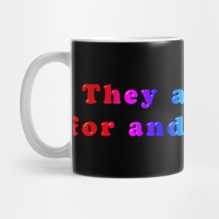 Funny and Colourful Slogan - They are Paid for and Works Mug